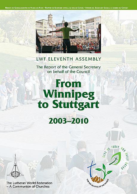 From Winnipeg to Stuttgart 2003 – 2010 | The Report of the General Secretary to the LWF Eleventh Assembly