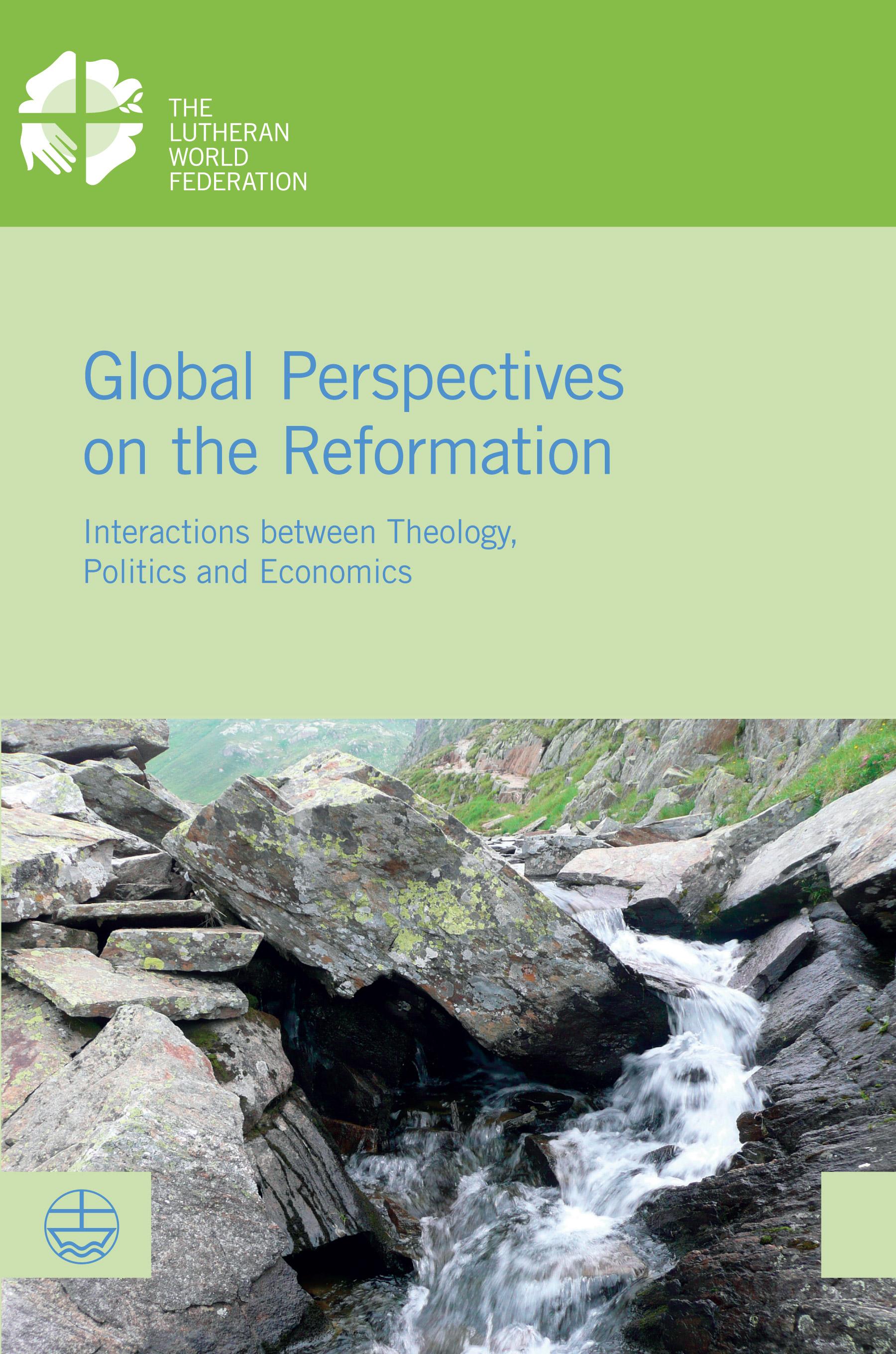Global Perspectives on the Reformation: Interactions between Theology, Politics and Economics
