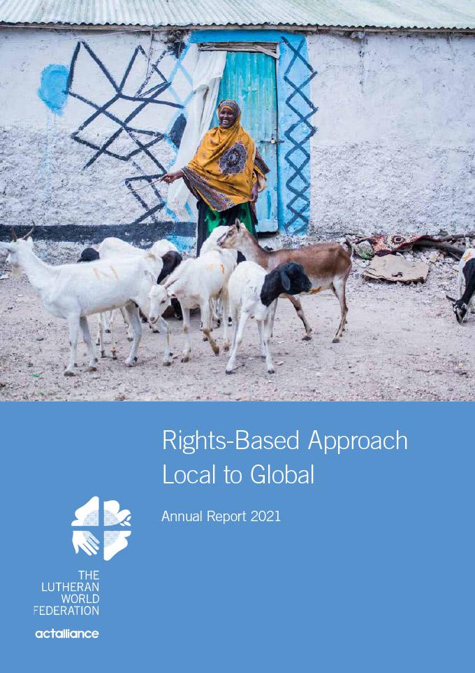Rights-Based Approach Local to Global – Annual Report 2021. By The Lutheran World Federation
