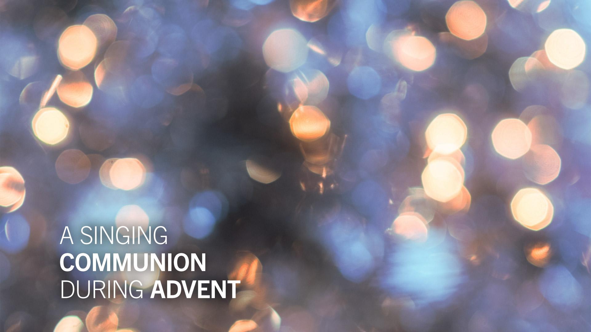 Advent: A Singing Communion Advent hymns series begins 27 November 2022. Photo: LWF