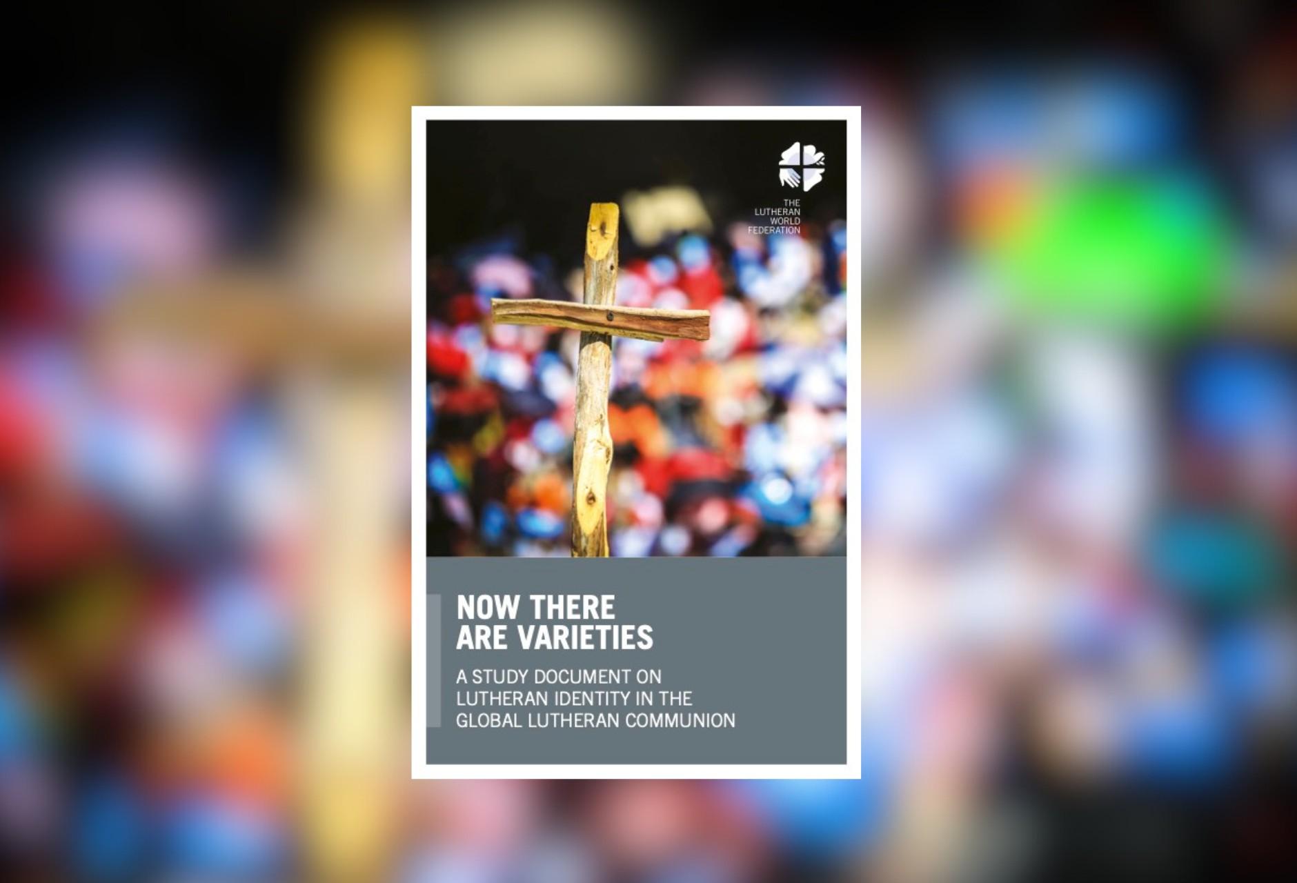 Now there are varieties - A study document on Lutheran Identity in the global Lutheran communion