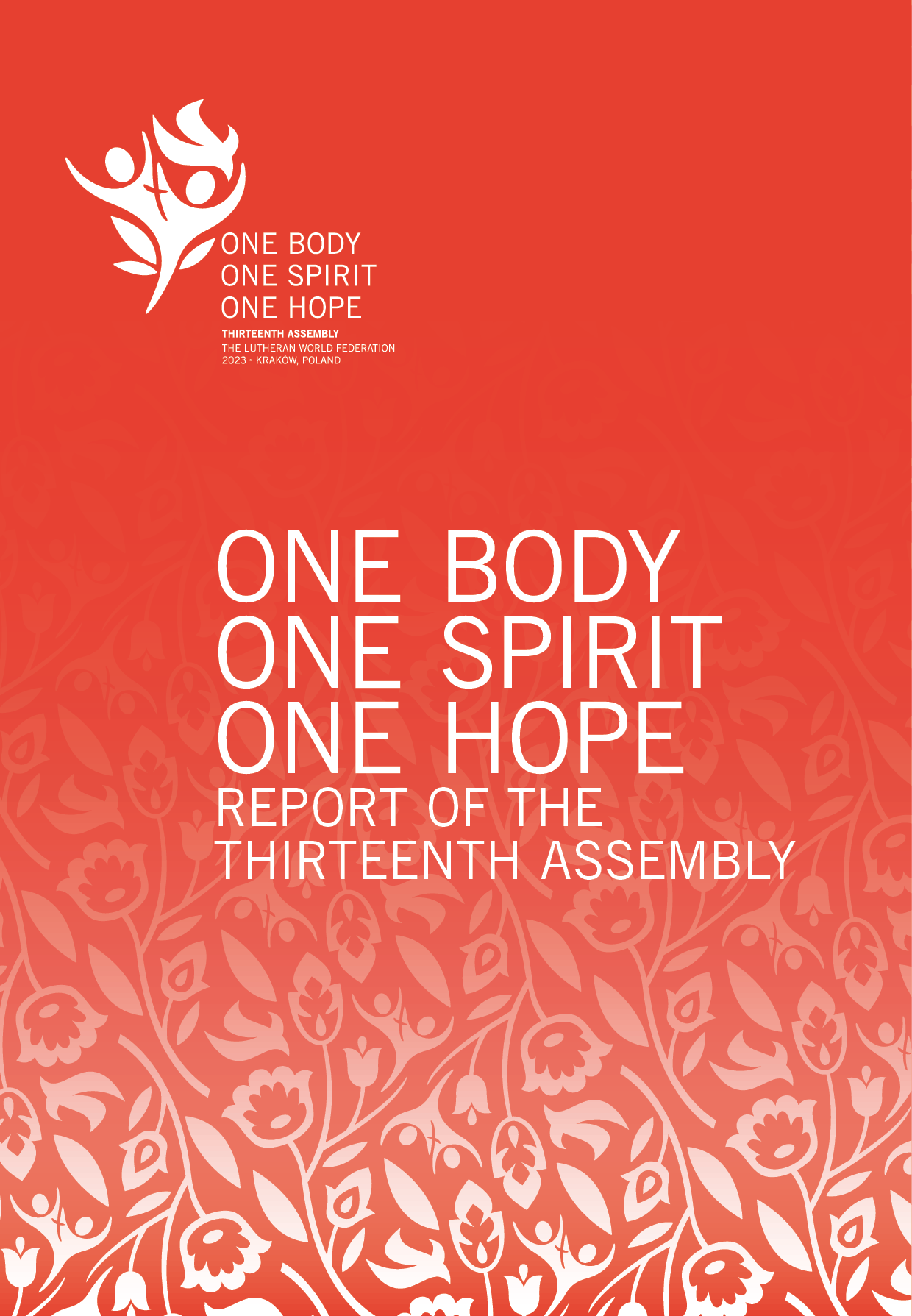 “One Body, One Spirit, One Hope” – Report of the Thirteenth LWF Assembly