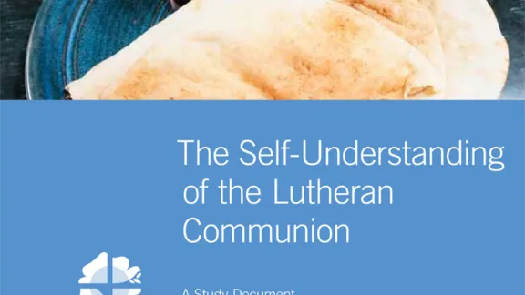 The Self-Understanding of the Lutheran Communion - A Study Document