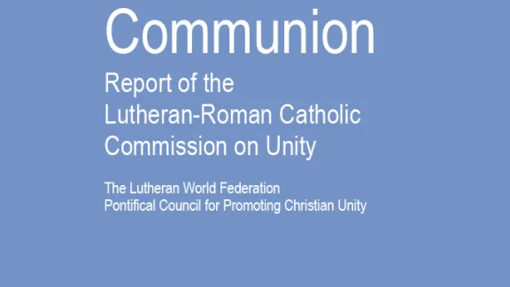 Baptism and Growth in Communion - Report of the Lutheran-Roman Catholic Commission on Unity