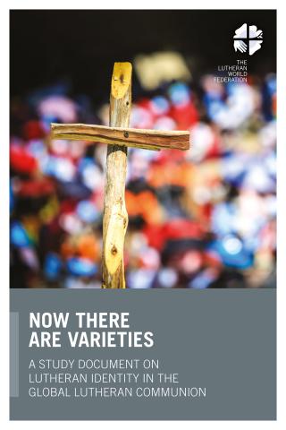 Now there are varieties | A study document on Lutheran Identity in the global Lutheran communion