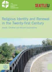 Religious Identity and Renewal in the Twenty-first Century. Jewish, Christian and Muslim Explorations